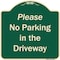 Signmission Designer Series-Please No Parking In Driveway Green Heavy-Gauge Aluminum, 18" x 18", G-1818-9935 A-DES-G-1818-9935 - alternate 1